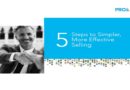 5 STEPS TO SIMPLER, MORE EFFECTIVE SELLING